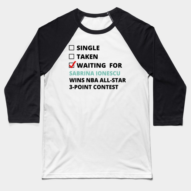 Sabrina Ionescu - Waiting For Sabrina Ionescu Wins All-Star 3-Point Contest Baseball T-Shirt by Centzie